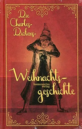 Die Charles-Dickens-Weihnachtsgeschichte: Illustrierte Ausgabe
