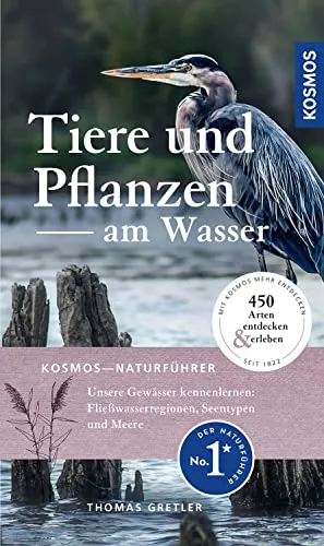 Tiere und Pflanzen am Wasser: Der Landschafts- und Naturführer - Freizeit, Haus & Garten - Entdecken Sie die vielfältige Flora und Fauna an Gewässern mit diesem umfassenden Naturführer.
