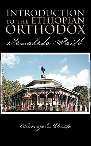 Introduction To The Ethiopian Orthodox: Tewahedo Faith