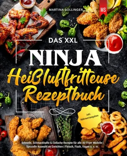 Produktbild Das XXL Ninja Heißluftfritteuse Rezeptbuch: Schnelle, Schmackhafte & Einfache Rezepte für alle Air Fryer Modelle | Spezielle Auswahl an Gerichten | ... Fisch, Vegan u. v. m. | inkl. Nährwertangaben