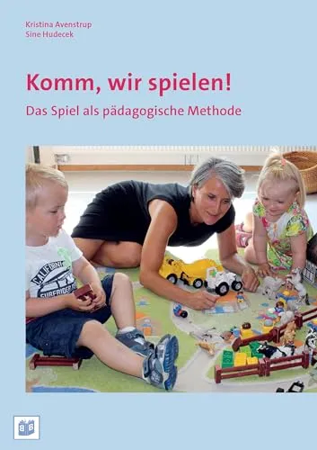 Komm, wir spielen!: Das Spiel als pädagogische Methode - Bücher über innovative Lehrmethoden, fördert kreatives Lernen durch spielerische Ansätze und stärkt die sozialen Fähigkeiten von Kindern.