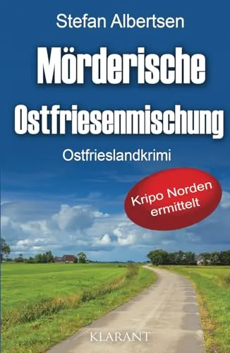 Mörderische Ostfriesenmischung. Ostfrieslandkrimi (Kripo Norden ermittelt, Band 7)