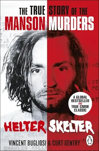 Helter Skelter: The True Crime Classic and Definitive Account of the Manson Murders