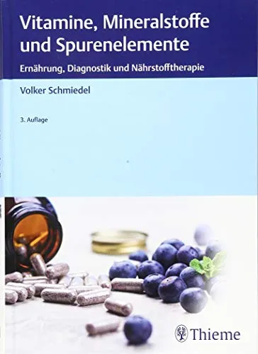 Vitamine, Mineralstoffe und Spurenelemente: Ernährung, Diagnostik und Nährstofftherapie
