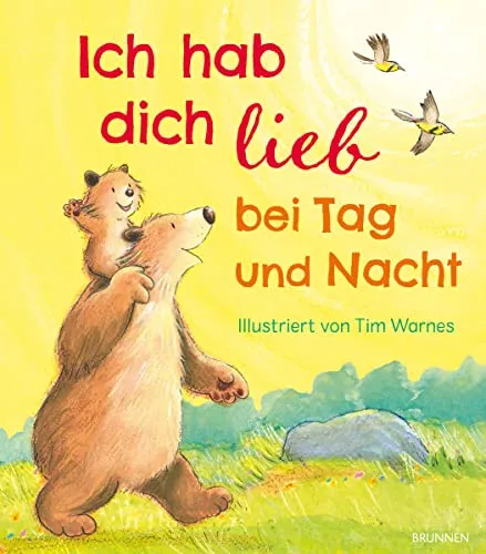 Ich hab dich lieb bei Tag und Nacht: Bilderbuch