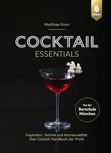 Cocktail Essentials: Das Cocktail-Handbuch der Profis - Freizeit, Haus & Garten – Entdecken Sie die Kunst des Cocktailmixens mit Video-Tutorials von der Barschule München und erweitern Sie Ihre Fähigkeiten.