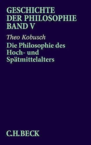 Geschichte der Philosophie Bd. 5: Die Philosophie des Hoch- und Spätmittelalters - Westliche Philosophie, umfassende Analyse der philosophischen Strömungen im Hoch- und Spätmittelalter für tiefere Einsichten und Verständnis.