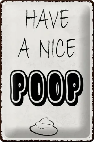 Blechschild Spruch 20x30 cm have a nice poop lustig Bad Deko Schild tin sign
