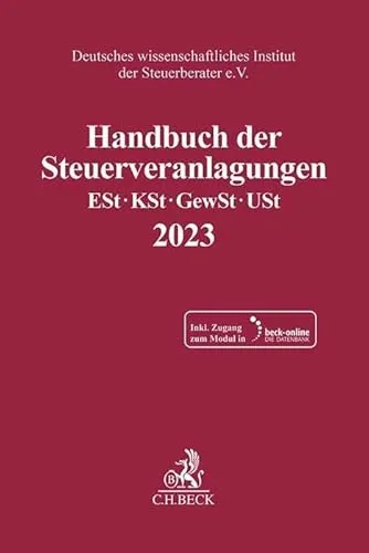 Handbuch der Steuerveranlagungen 2023 - Umfassendes Nachschlagewerk für Einkommensteuer, Körperschaftsteuer, Gewerbesteuer und Umsatzsteuer - ideal für Steuerberater und Fachleute im Steuerrecht.