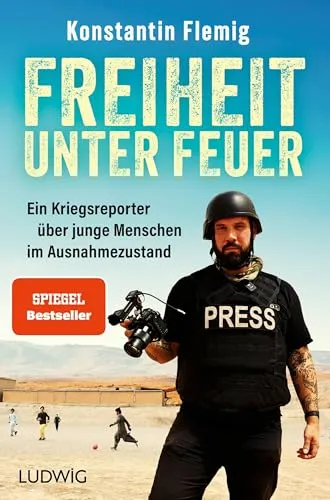 Freiheit unter Feuer: Ein Kriegsreporter über junge Menschen im Ausnahmezustand - SPIEGEL-Bestseller