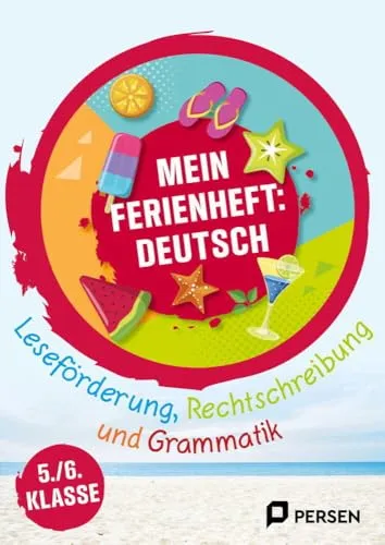 Mein Ferienheft: Deutsch 5. und 6. Klasse: Leseförderung, Rechtschreibung und Grammatik - Auf gaben zum Üben, Aufholen und Ausprobieren