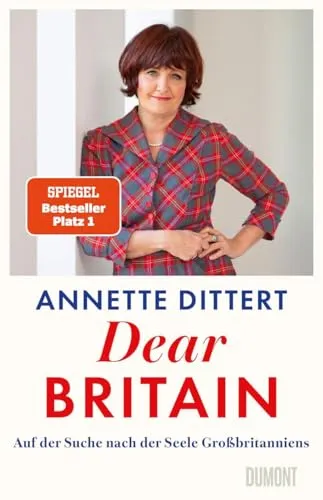 Dear Britain von Annette Dittert – Auf der Suche nach der Seele Großbritanniens - Ein fesselndes Sachbuch über die gesellschaftlichen und politischen Strömungen in Großbritannien. 256 Seiten voller Einblicke und Analysen, ideal für alle, die sich für Europa interessieren.