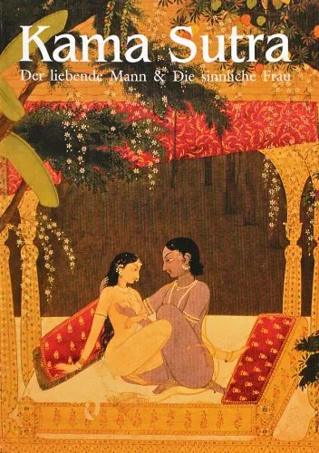 Kama Sutra: Der liebende Mann & die sinnliche Frau