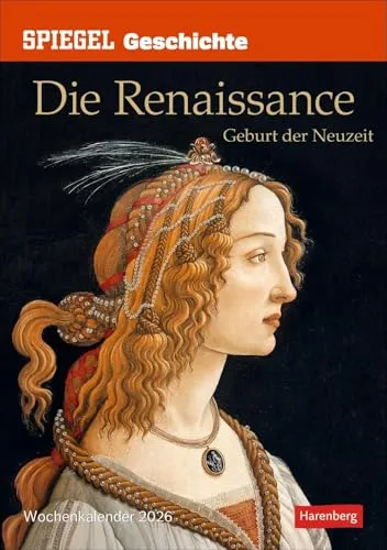SPIEGEL GESCHICHTE Die Renaissance Wochenkalender 2026 - Geburt der Neuzeit: Erfindungen, Entdeckungen und Kunstwerke einer faszinierenden Epoche. ... x 35,5 cm (Wochen-Kulturkalender Harenberg)