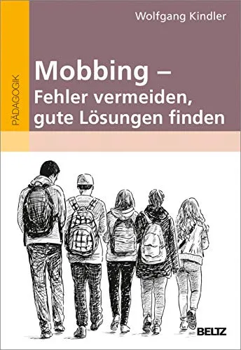Mobbing - Fehler vermeiden, gute Lösungen finden - Schule & Lernen: Praktischer Ratgeber zur Mobbingprävention mit effektiven Strategien zur Konfliktlösung und Stärkung des sozialen Miteinanders.
