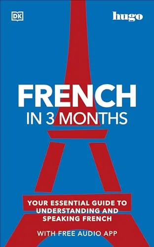 Produktbild French in 3 Months with Free Audio App: Your Essential Guide to Understanding and Speaking French (Hugo in 3 Months)