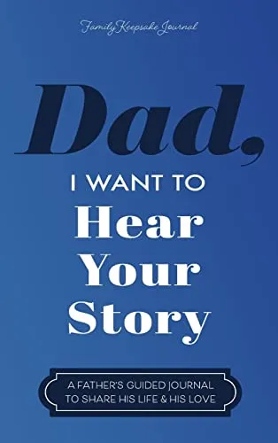 Dad, I Want to Hear Your Story: Ein geführtes Journal für Väter - Freizeit, Haus & Garten - Ein einzigartiges Journal, das Vätern hilft, ihre Lebensgeschichten und Weisheiten mit ihren Kindern zu teilen.