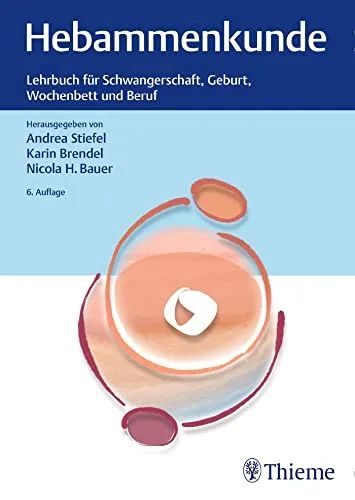 Hebammenkunde: Lehrbuch für Schwangerschaft, Geburt, Wochenbett und Beruf - Medizin: Umfassendes Lehrbuch zur Hebammenkunde, ideal für angehende Hebammen und zur Vertiefung des Fachwissens.
