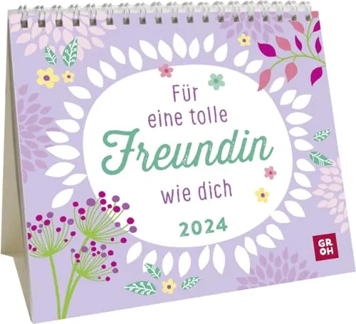 Mini-Kalender 2024: Für eine tolle Freundin wie dich: Kleiner Tischkalender zum Aufstellen mit Monatskalendarium und Platz für Notizen