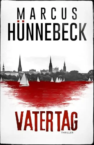 Vatertag: Thriller (Till Buchinger, Band 12)