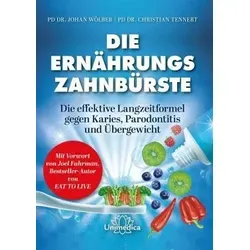 Die Ernährungs-Zahnbürste: Effektive Langzeitformel gegen Karies - Zahnmedizin: Innovatives Zahnbürstenkonzept zur Bekämpfung von Karies und Parodontitis, unterstützt durch Ernährungsansätze für ein gesundes Gewicht.