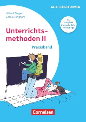 Praxisbuch Meyer: Unterrichtsmethoden II - Praxisband - Primärbildung, komplett überarbeitete Neuauflage mit zwei didaktischen Landkarten für effektiven Unterricht