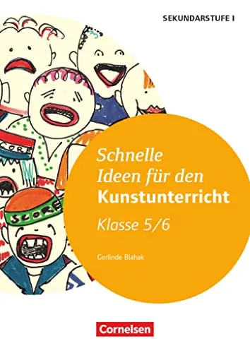 Schnelle Ideen für den Kunstunterricht in der Sekundarstufe I - 5./6. Schuljahr - Kopiervorlagen für kreativen Kunstunterricht, ideal zur schnellen Umsetzung von Ideen im Schulalltag.
