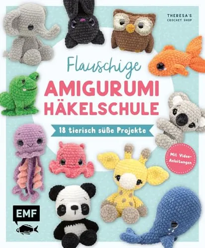 Flauschige Amigurumi-Häkelschule: 18 tierisch süße Projekte von Edition Michael Fischer / EMF Verlag