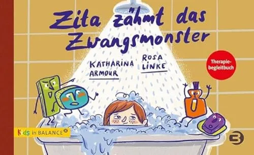 Zita zähmt das Zwangsmonster: Therapie-Begleitbuch (kids in BALANCE)