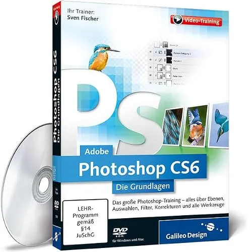 Adobe Photoshop CS6 – Die Grundlagen