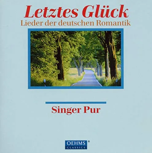 Letztes Glück - Lieder der deutschen Romantik