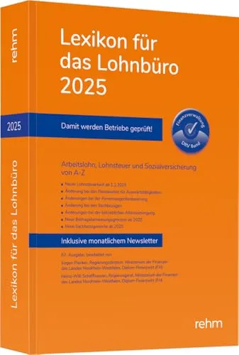 Lexikon für das Lohnbüro 2025: Arbeitslohn, Lohnsteuer und Sozialversicherung von A-Z - Steuerrecht: Umfassendes Nachschlagewerk für aktuelle Lohn- und Steuerfragen, ideal für Fachkräfte im Lohnbüro.