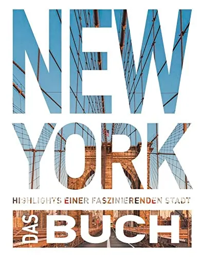 KUNTH New York: Highlights einer faszinierenden Stadt - Freizeit, Haus & Garten - Entdecken Sie die faszinierenden Sehenswürdigkeiten und Geheimtipps von New York in diesem informativen Buch.