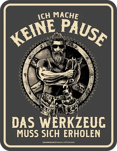 Keine Pause - Werkzeug - Blech-Schild Spruch - Blechschild - Grösse 17x22 cm