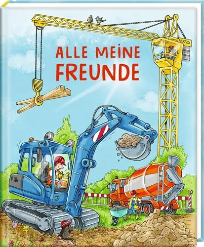 Freundebuch – Alle meine Freunde: Auf der Baustelle: für Kita, Kindergarten, Jungen und Mädchen