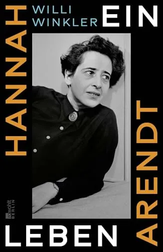 Hannah Arendt: Eine faszinierende Biographie