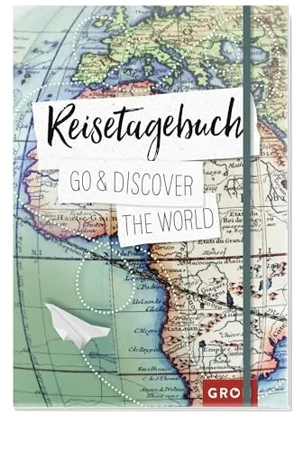 Reisetagebuch Go & discover the world: Journal für Reisende - Geschenkbücher für Frauen mit praktischen Checklisten, Tipps und Budgetplaner – das ideale Geschenk für jeden Reiseliebhaber!