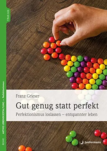 Gut genug statt perfekt: Perfektionismus loslassen für ein entspannteres Leben - Karrierestrategien zur Überwindung von Perfektionismus, um mehr Gelassenheit und Zufriedenheit im Alltag zu erreichen.