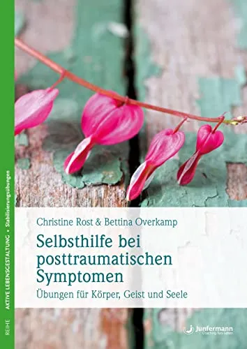 Junfermann Verlag Selbsthilfe bei posttraumatischen Symptomen - Medizin: Effektive Übungen zur Linderung posttraumatischer Symptome für ganzheitliches Wohlbefinden von Körper, Geist und Seele.