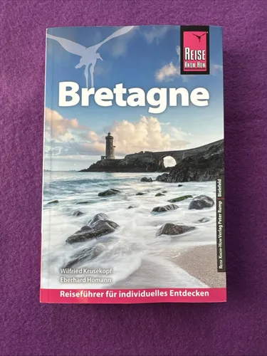 Reise Know-How Reiseführer Bretagne - Umfassender Reiseführer für die Bretagne, ideal für individuelle Entdecker und Urlauber, die authentische Erlebnisse suchen.