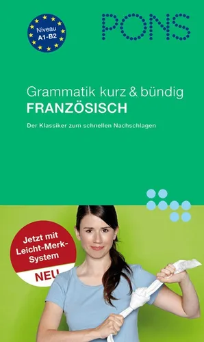 PONS Grammatik kurz & bündig Französisch: Der Klassiker zum schnellen Nachs