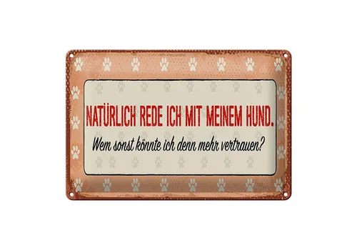 Blechschild Spruch 12x18 cm Natürlich rede ich mit meinem Hund Schild