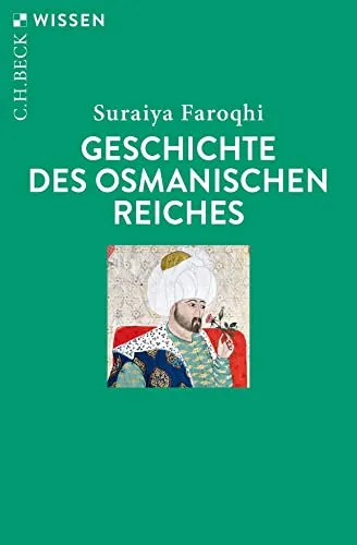 Geschichte des Osmanischen Reiches (C.H.BECK Wissen)