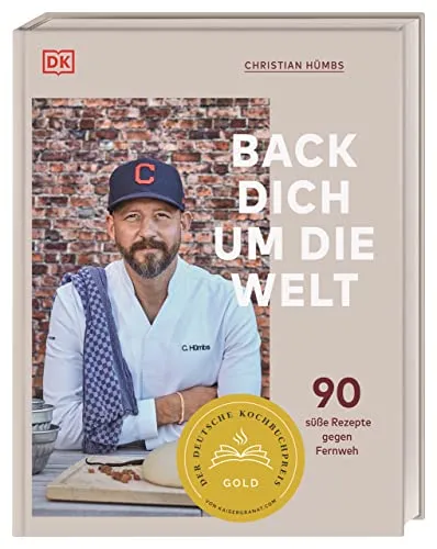 Back dich um die Welt | Christian Hümbs | 2021 - TV-Kochbuch mit 90 süßen Rezepten gegen Fernweh, ideal für Backliebhaber und Entdecker – perfekt zum Reisen in der eigenen Küche!