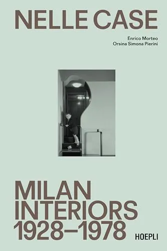 Produktbild Nelle case. Milan interiors 1928-1978. Ediz. italiana e inglese (Storia e saggi architettura)