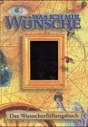 Was ich mir wünsche: Das Wunscherfüllungsbuch