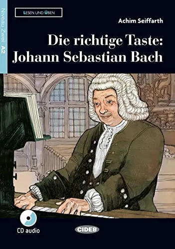 Die richtige Taste: Johann Sebastian Bach: Lektüre mit Audio-CD (Lesen und üben)