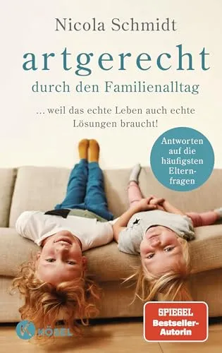 artgerecht durch den Familienalltag: Lösungen für echte Elternfragen - Medizin: Praktischer Ratgeber mit Antworten auf häufige Elternfragen, ideal für den stressigen Familienalltag.