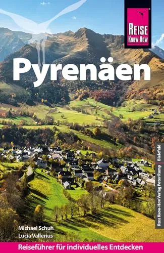 Reise Know-How Reiseführer Pyrenäen - Umfassender Reiseführer für die Pyrenäen, ideal für Abenteuerlustige und Naturfreunde, mit Insider-Tipps und detaillierten Karten.