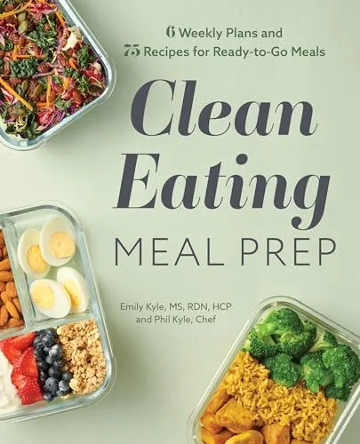 Clean Eating Meal Prep: 6 Wochenpläne & 75 Rezepte